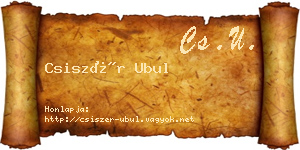 Csiszér Ubul névjegykártya